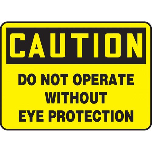 SDS715-"Do Not Operate Without Eye Protection" Sign